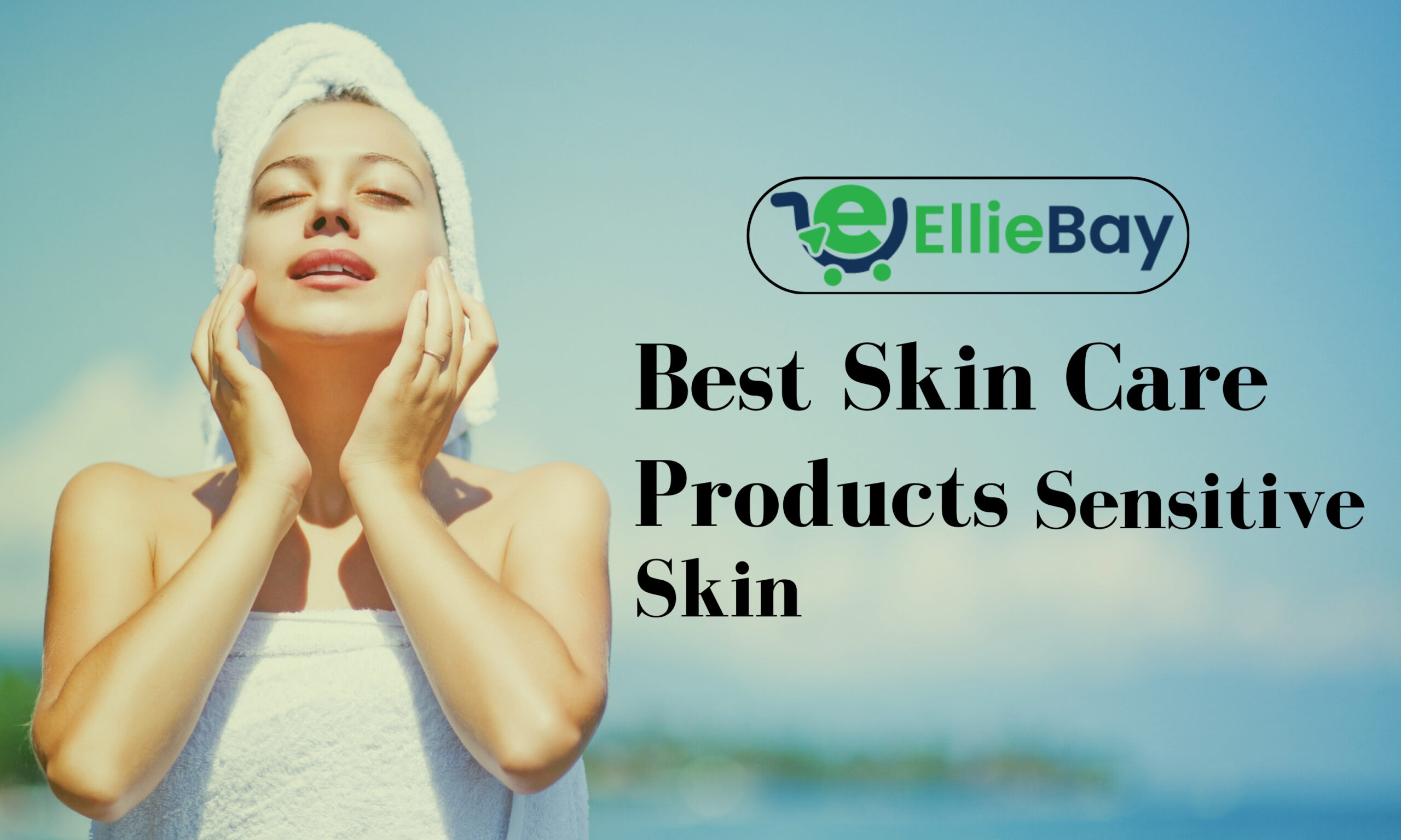 Best Skin Care Products for Sensitive Skin-1