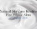 Natural Skincare Routine for Black Skin